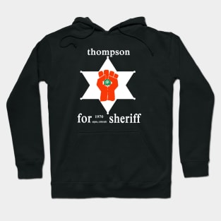 Hunter S Thompson For Sheriff Hoodie